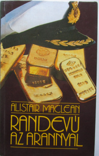 Alistair MacLean - Randev� az arannyal