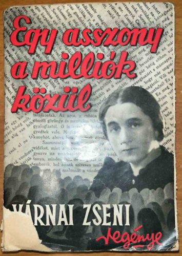 VÁRNAI ZSENI - Egy asszony a milliók közül ALÁÍRT
