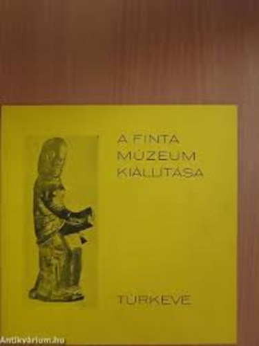 Bev:Egri Mria - A Finta Mzeum killtsa