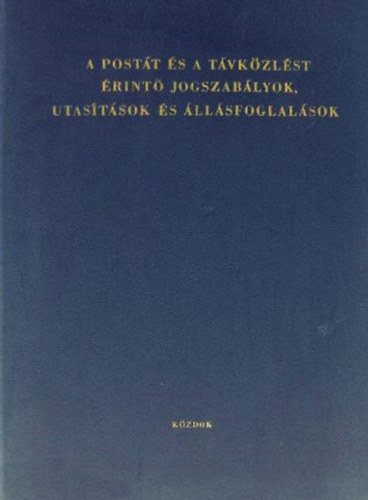 A postt s a tvkzlst rint jogszablyok, utastsok s llsfoglalsok