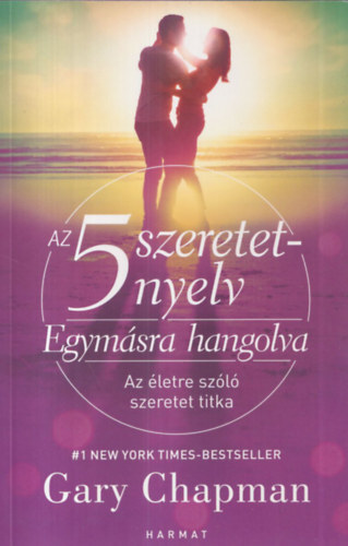 Gary Chapman - Az 5 szeretetnyelv - Egymsra hangolva (Az letre szl szeretet titka)