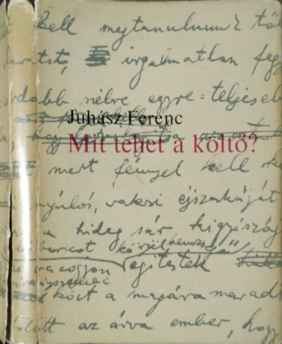 Juhász Ferenc - Mit tehet a költő?