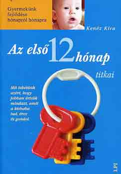 Kenéz Kíra - Az első 12 hónap titkai