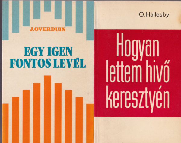 Anton Schulte, Michael Green, J. Overduin, O. Hallesby - 4 db vallsi knyv: Hogyan lettem hv keresztyn + Egy igen fontos levl + Menekl vilg + A nagy lehetsg