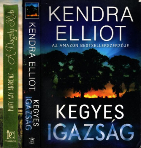 Kendra Elliot, Mary Kay Andrews - 2 db. krimi (Kegyes igazsg + A Dagly Klub)