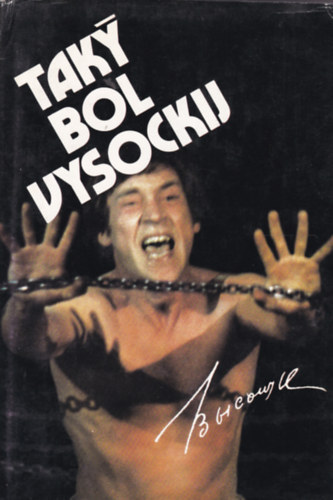 Taký bol Vysockij (Ilyen volt Viszockij - szlovák nyelvű)