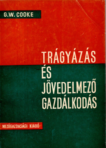 G. W. Cooke - Trágyázás és jövedelmező gazdálkodás