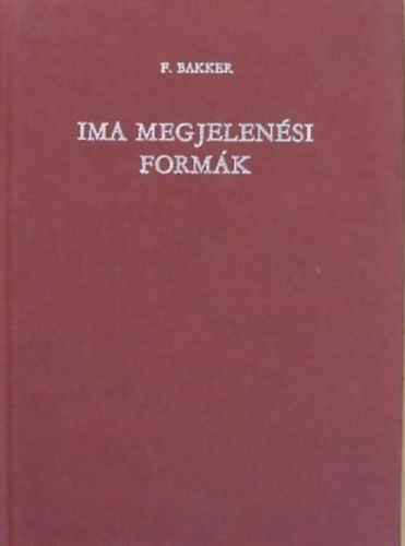 F. Bakker - Ima megjelensi formk