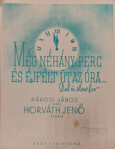 Rkosi Jnos, Horvth Jen - Mg nhny perc s jflt t az ra