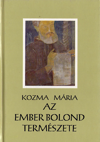 Kozma M�ria - Az ember bolond term�szete