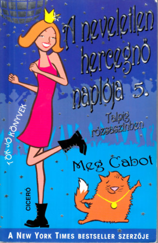 Meg Cabot - A neveletlen hercegnő naplója 5. - Talpig rózsaszínben