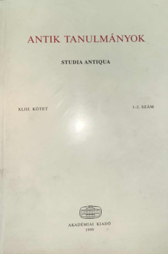 Borzsk Istvn (szerk.) - Antik tanulmnyok-Studia antiqua XLIII. ktet 1-2. szm