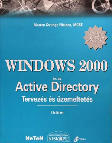 Morten, Strunge ,Nielsen - Windows 2000 s az Active Directory I. ktet