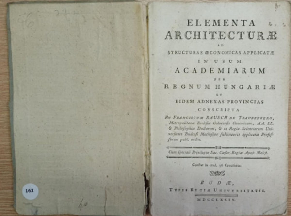 Franciscum Rausch - Elementa Architecturae ad structuras conomicas applicatae in usum Academiarum per Regnum Hungariae et eidem adnexas provicias (1. kiadás, 1779)