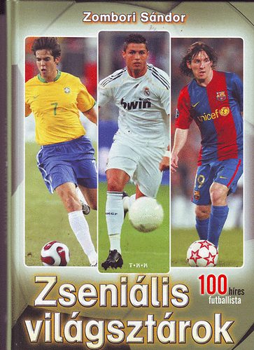 Zombori Sndor - Zsenilis vilgsztrok - 100 hres futballista