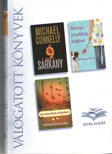 Michael Conelly - Barbara O'Neal - Michael David Lukas - Kilenc srkny - Recept a boldogsghoz - Az isztambuli orkulum