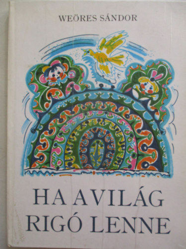 Weöres Sándor - Ha a világ rigó lenne