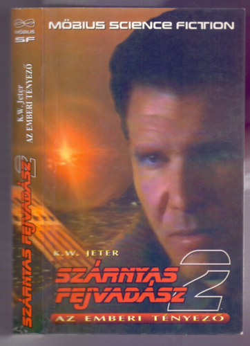 K.W. Jeter - Szárnyas fejvadász 2. - Az emberi tényező (Blade Runner 2: The Edge of Human)