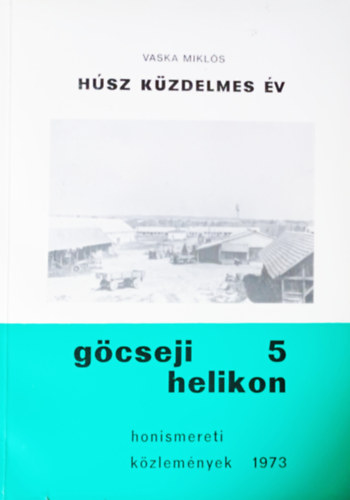 Vaska Miklós - Göcseji helikon 5 - Honismereti közlemények 1973 - Húsz küzdelmes év