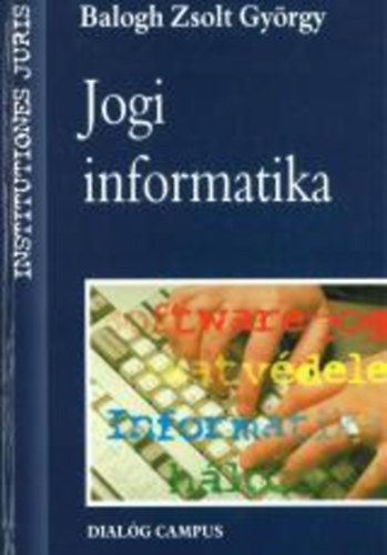 Balogh Zsolt György - Jogi informatika