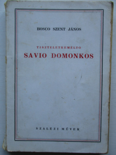 Bosco Szent János - Tiszteletreméltó Savio Domonkos