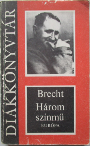 Bertold Brecht - Három színmű