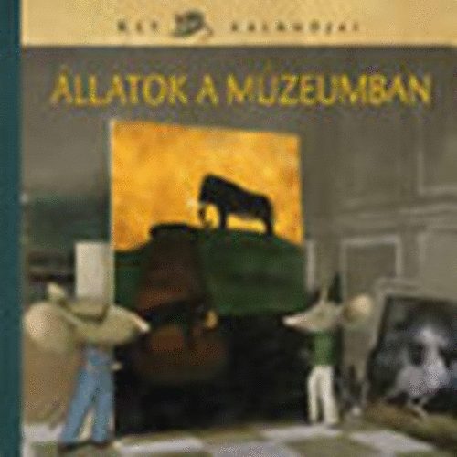 Mszros Jnos (szerk) - Kt egr kalandjai- llatok a mzeumban