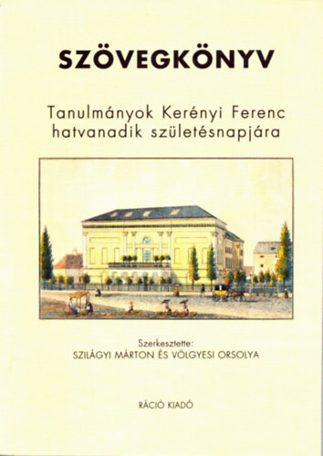 Szilgyi Mrton-Vlgyesi Orsolya (szerk.) - Szvegknyv (Tanulmnyok Kernyi Ferenc hatvanadik szletsnapjra)