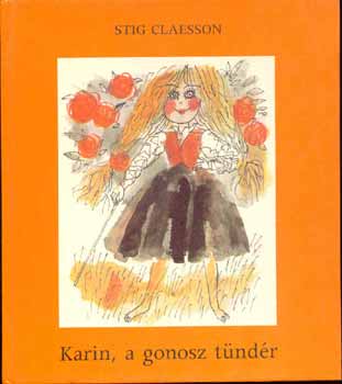 Stig Claesson - Karin, a gonosz tndr