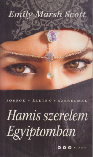 Emily Marsh Scott - Hamis szerelem Egyiptomban