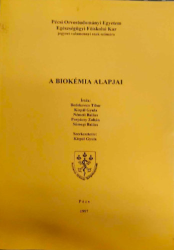 Kispl Gyula, Bedekovics Tibor, Nmeti Balzs, Porpczy Zoltn, Smegi Balzs - A biokmia alapjai