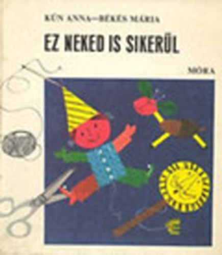 Kn Anna; Bks Mria - Ez neked is sikerl