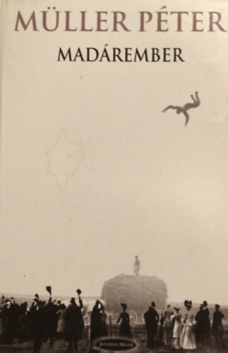 Müller Péter - Madárember