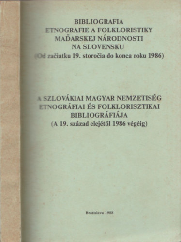 Liszka Jzsef (sszelltotta) - A szlovkiai magyar nemzetisg etnogrfiai s folklorisztikai bibliogrfija