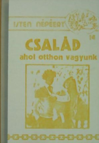 . - Csal�d ahol otthon vagyunk