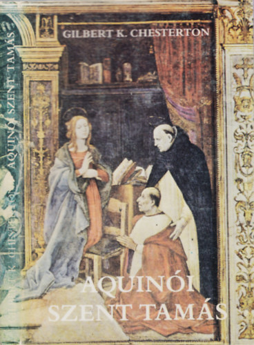 G. K. Chesterton - Aquinói Szent Tamás