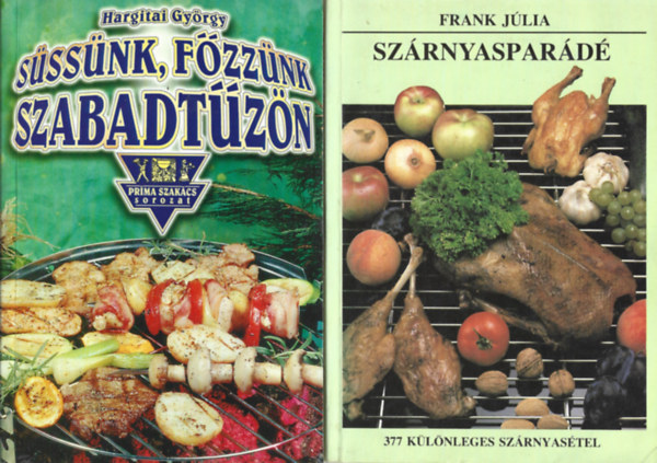 2 db szakcsknyv, Hargitai Gyrgy: Sssnk, fzznk szabadtzn, Frank Jlia: Szrnyaspard