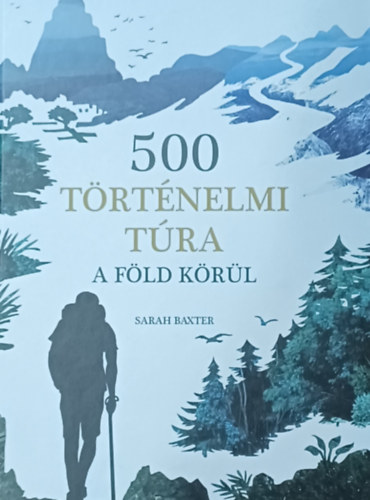 Sarah Baxter - 500 trtnelmi tra a Fld krl