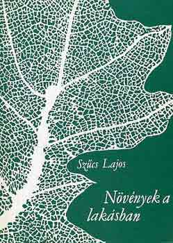 Szcs Lajos - Nvnyek a laksban