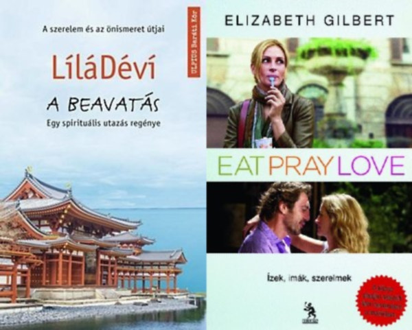 LíláDéví, Elizabeth Gilbert - 2 db könyv A beavatás - A szerelem és az önismeret útjai + Eat, Pray, Love - Ízek, imák, szerelmek