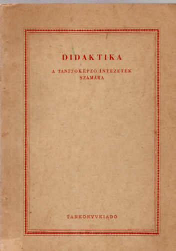 Nagy Sándor, Priy József - Didaktika - A tanítóképző Intézetek számára