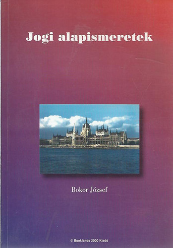 Bokor Jzsef - Jogi alapismeretek (booklands)
