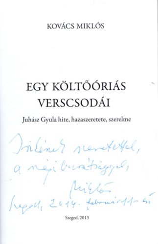 Kov�cs Mikl�s - Egy k�lt��ri�s verscsod�i - Dedik�lt ( Juh�sz Gyula hite, hazaszeretete, szerelme )