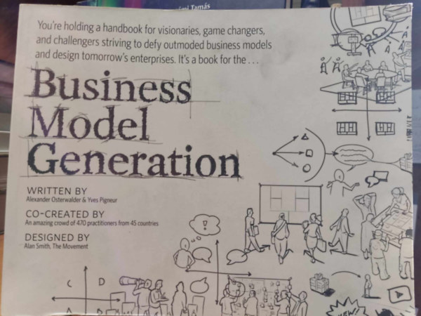Alexander Osterwalder, Yves Pigneur - Business Model Generation - A Handbook for Visionaries, Game Changers, and Challengers