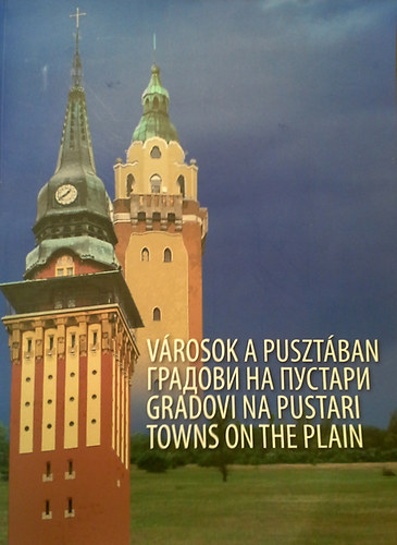 Raffai Judit; Szakl Aurl (szerk.) - Vrosok a pusztban