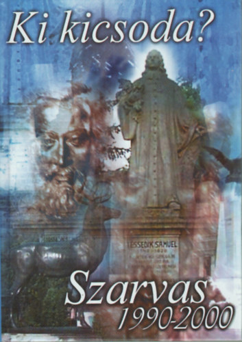 Dr. B�z�s L�szl�, Dr. Kutas Ferenc - Ki kicsoda? Szarvas 1990-2000