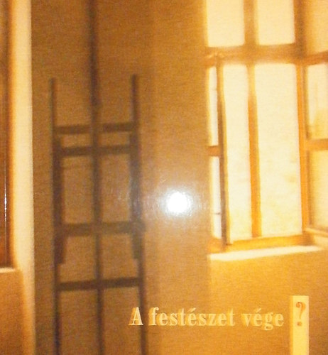 Nincs feltntetve - A festszet vge?
