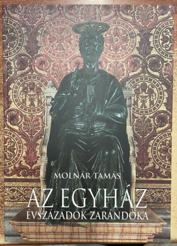 Molnr Tams - Az egyhz vszzadok zarndoka