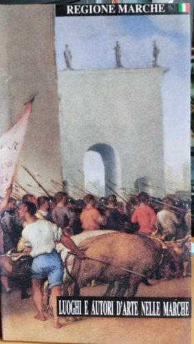 Luoghi e Autori d'Arte nelle marche (Regione Marche)