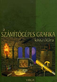 Kovts; Szekere; Szl - A szmtgpes grafika kissztra